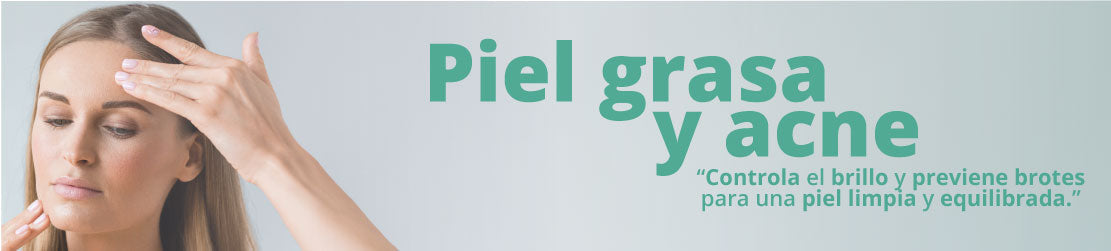 Cuidado pieles especiales | Piel grasa/ácne